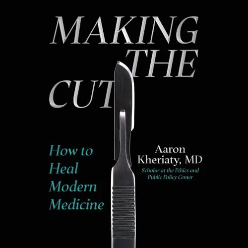 Making the Cut By Aaron Kheriaty